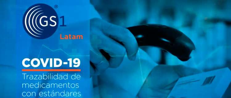 Estándares GS1 para la Emergencia Sanitaria COVID-19: Identificación y Trazabilidad